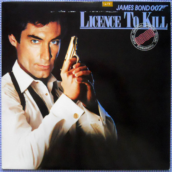 Licence To Kill (The James Bond 007 Original Motion Picture 
