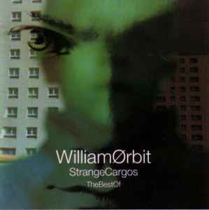 William Orbit - The Best Of Strange Cargos album cover