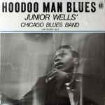 Junior Wells' Chicago Blues Band - Hoodoo Man Blues | Releases