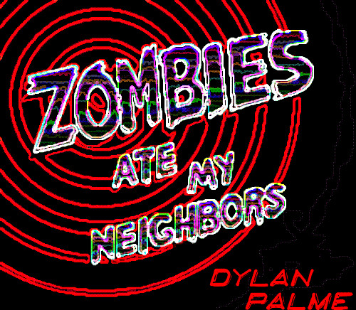 Album herunterladen Dylan Palme - Zombies Ate My Neighbors