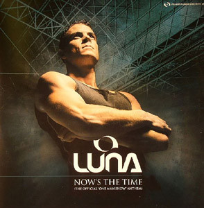 ladda ner album Luna - Nows The Time The Official One Man Show Anthem