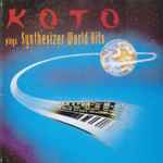 Cover of Koto Plays Synthesizer World Hits, 1992, CD