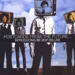 Cover of Postcards From The Future... Introducing Be Bop Deluxe, 2005-02-08, CD