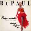 RuPaul - Supermodel (You Better Work) / House Of Love