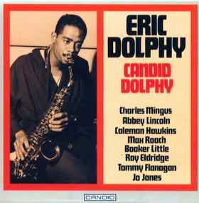 Candid Dolphy : reincarnation of a love bird / Eric Dolphy, saxo a & clar. b & fl. Charlie Mingus, cb | Dolphy, Eric (1928-1964) - saxophoniste, flûtiste, clarinettiste. Saxo a & clar. b & fl.