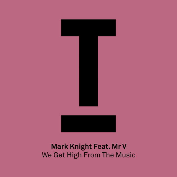 Album herunterladen Mark Knight Feat Mr V - We Get High From The Music