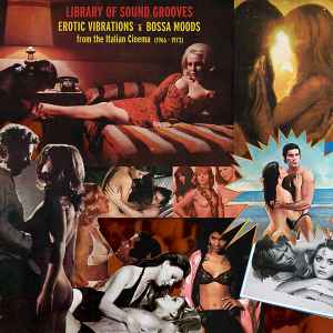 Library Of Sound Grooves: Erotic Vibrations & Bossa Moods From The Italian Cinema (1966-1973) - Various