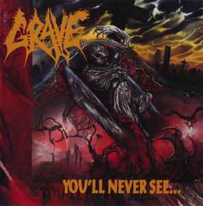 Grave (2) - You'll Never See... album cover