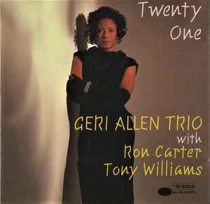 Twenty One - Geri Allen Trio With Ron Carter, Tony Williams