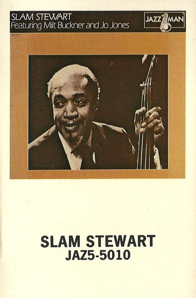 Slam Stewart - Slam Stewart Featuring Milt Buckner And Jo Jones