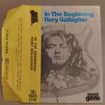 Cover of In The Beginning - An Early Taste of Rory Gallagher, 1974, Cassette