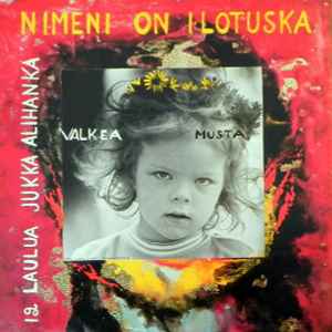 Jukka Alihanka - Nimeni On Ilotuska album cover