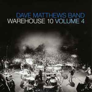 Dave Matthews Band - Warehouse 10 Volume 4