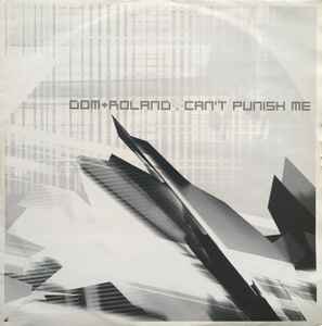 Dom & Roland - Can't Punish Me