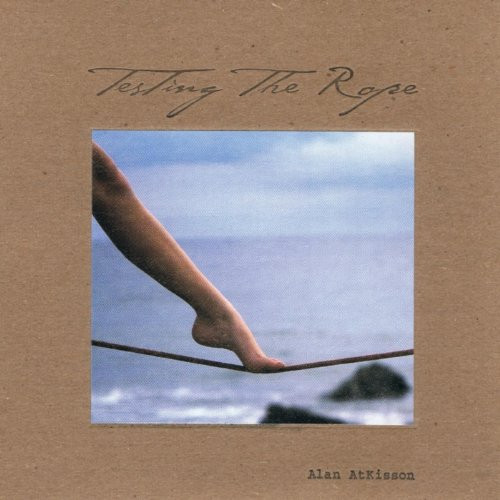 last ned album Alan AtKisson - Testing The Rope