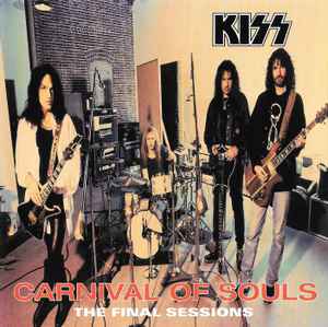 Kiss - Carnival Of Souls: The Final Sessions