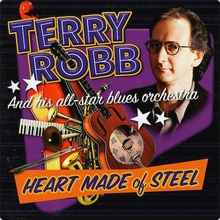 Terry Robb And His All-Star Blues Orchestra - Heart Made Of Steel album cover