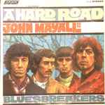 John Mayall And The Bluesbreakers - A Hard Road | Releases | Discogs