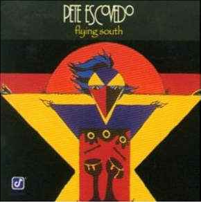 Pete Escovedo - Flying South album cover