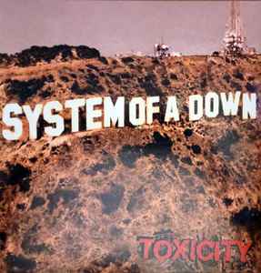 System Of A Down – Toxicity (Vinyl) - Discogs