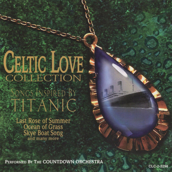 The Countdown Orchestra – Celtic Love Collection - Songs Inspired By Titanic  (1998, CD) - Discogs