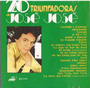 José José – 20 Triunfadoras De José José (CD) - Discogs