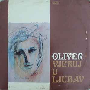 Oliver Dragojević - Vjeruj U Ljubav