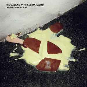 The Callas With Lee Ranaldo - Trouble And Desire