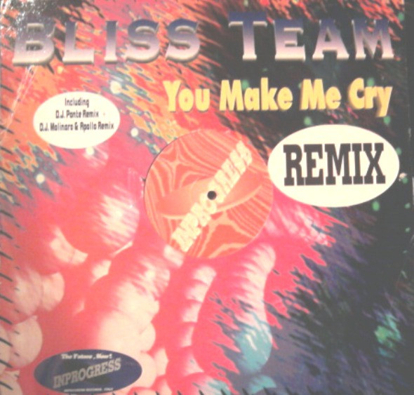 Bliss Team – You Make Me Cry (1995, Vinyl) - Discogs