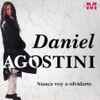 Daniel Agostini - Nunca Voy A Olvidarte