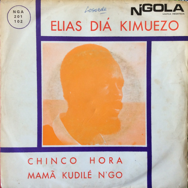 Elias Diá Kimuezo – Chinco Hora / Mamã Kudilé N'Go (Vinyl) - Discogs