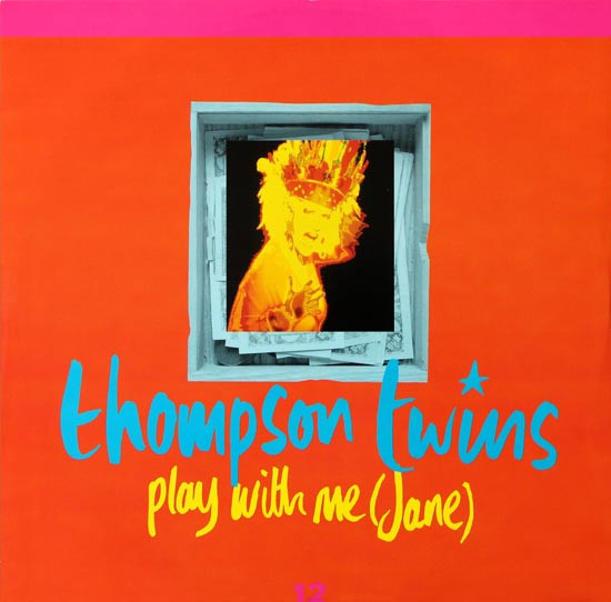 Thompson Twins - Play with Me (Club/Anarchy Mix A.K.A. Strage