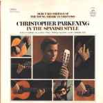 Christopher Parkening – In The Spanish Style (1968, Vinyl) - Discogs
