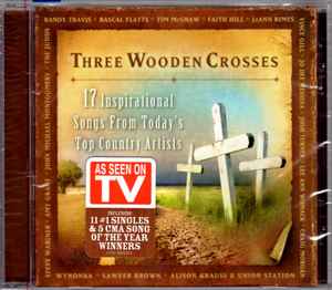 Various - Three Wooden Crosses (17 Inspirational Songs From Today's Top Country Artists) album cover