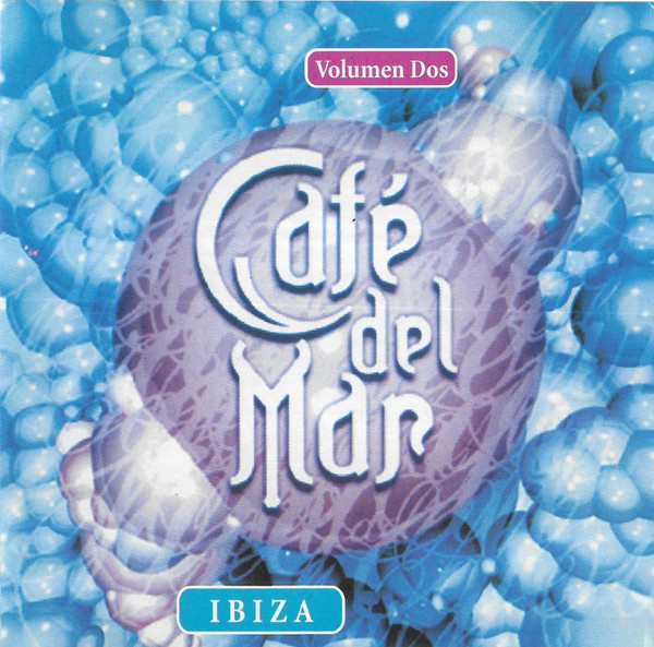 Various - Café Del Mar - Ibiza - Volumen Dos | Releases | Discogs