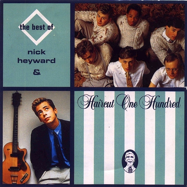 Nick Heyward u0026 Haircut One Hundred – The Best Of Nick Heyward u0026 Haircut One  Hundred (1989