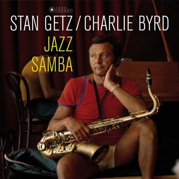 Stan Getz / Charlie Byrd – Jazz Samba (2016, 180g, Gatefold, Vinyl