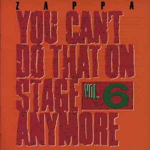 You Can't Do That On Stage Anymore Vol. 6 - Zappa