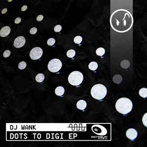 DJ Wank - Dots To Digi EP album cover
