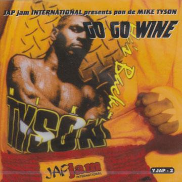 Jap Jam International Presents Pon De Mike Tyson : Go Go Wine