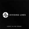 Dividing Lines - Lonely In The Crowd