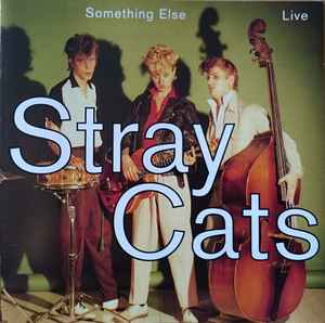 Stray Cats - Something Else (Live) album cover
