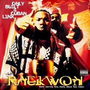 Chef Raekwon* Guest Starring: Ghost Face Killer* A/K/A Tony Starks - Only Built 4 Cuban Linx...