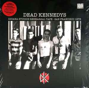 Dead Kennedys - Iguana Studios Rehearsal Tape - San Francisco 1978 album cover