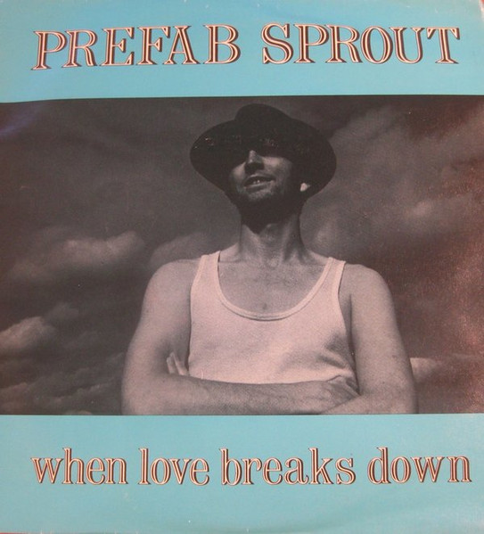 Prefab Sprout – When Love Breaks Down (1985, Vinyl) - Discogs