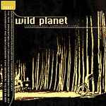Cover of Wild Planet, 2000-00-00, CD