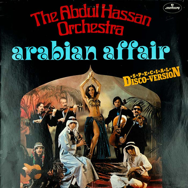 The Abdul Hassan Orchestra* - Arabian Affair (Special Disco~Version)