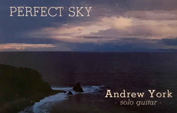 Andrew York - Perfect Sky (Solo Guitar) | Releases | Discogs