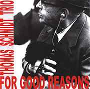 Thomas Schmidt Trio - For Good Reasons album cover