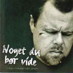 Kostbar teater Permanent L:Ron:Harald / Lars Jensen – Noget Du Bør Vide (2004, CD) - Discogs